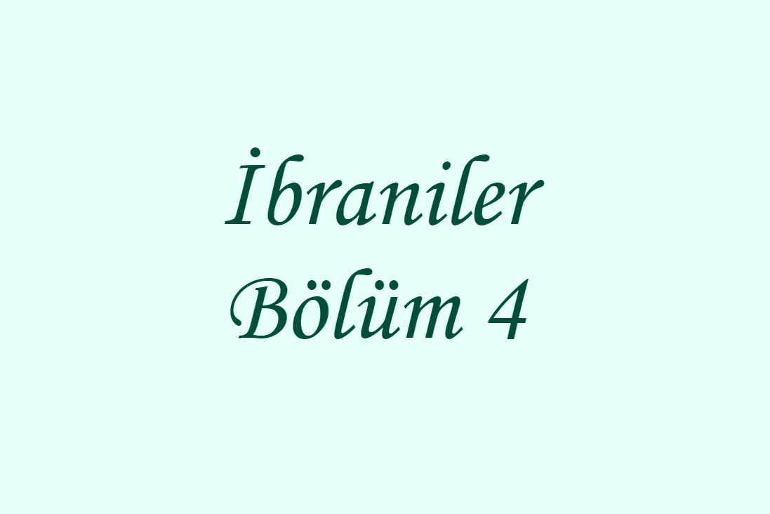 İbraniler Bölüm 4